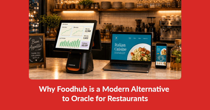 Why Foodhub is a Modern Alternative to Oracle for Restaurants